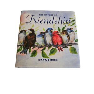 The nature of friendship by MaryJo Koch isbn 9780740779527